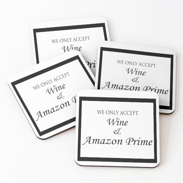 Item preview, We Only Accept Wine & Amazon Prime designed and sold by shotofash.