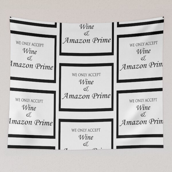 Item preview, We Only Accept Wine & Amazon Prime designed and sold by shotofash.
