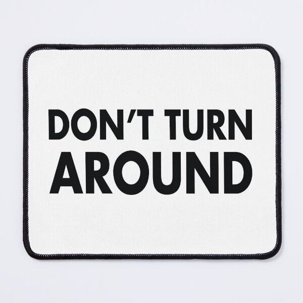 Item preview, Don't Turn Around designed and sold by shotofash.