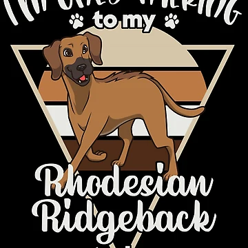 Artwork thumbnail, Im-only-talking-to-my-Rhodesian-Ridgeback by William641