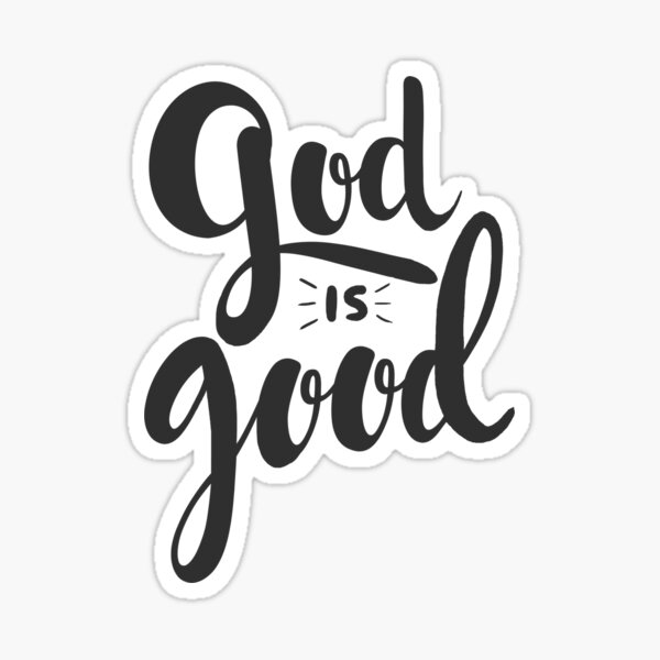 God is Good Sticker