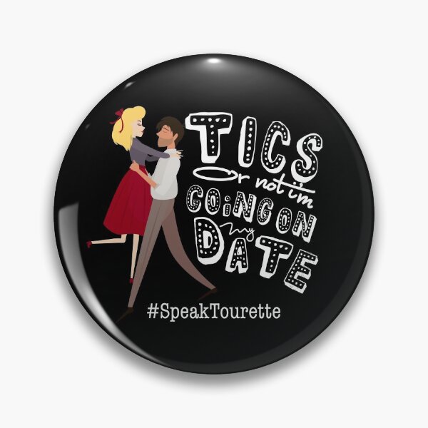 Item preview, Tics Or Not I’m Going On My Date, Tourette Syndrome Awareness , Tourettes designed and sold by MJDezigns.