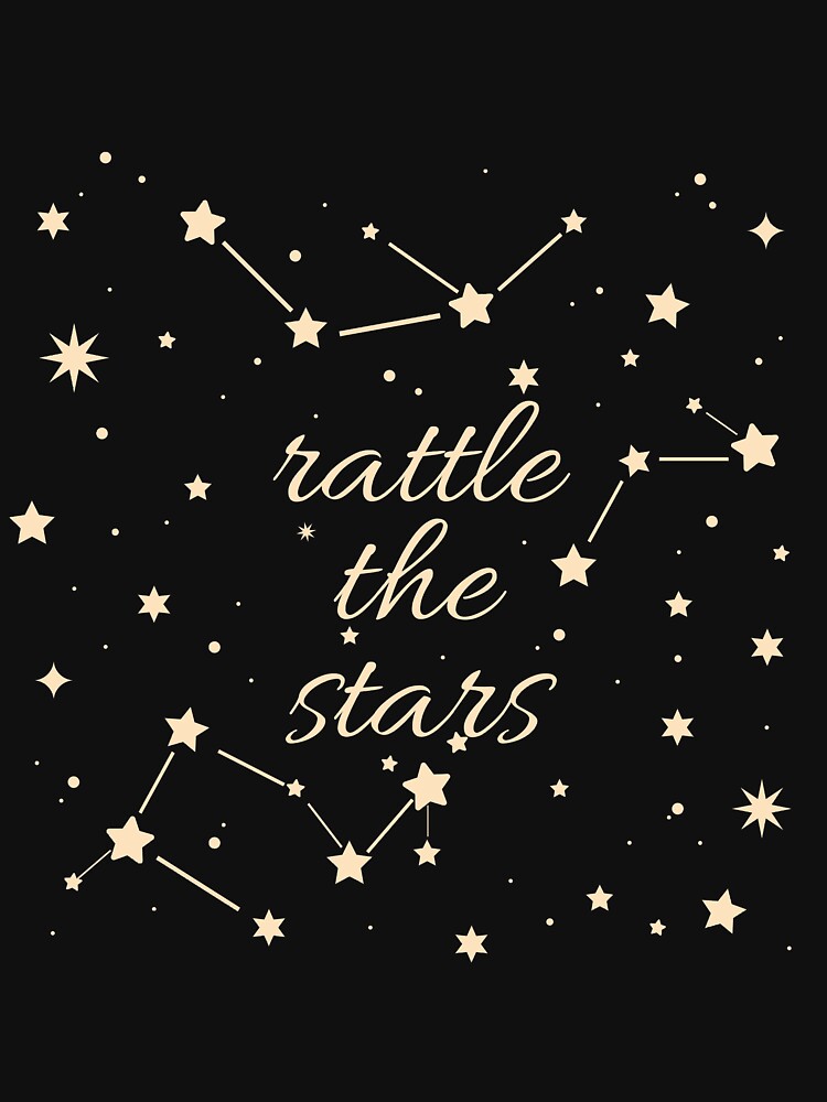 "Rattle the stars" Tshirt by savantreader Redbubble