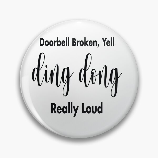 Item preview, Doorbell Broken Yell Ding Dong Really Loud designed and sold by shotofash.