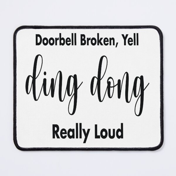 Item preview, Doorbell Broken Yell Ding Dong Really Loud designed and sold by shotofash.