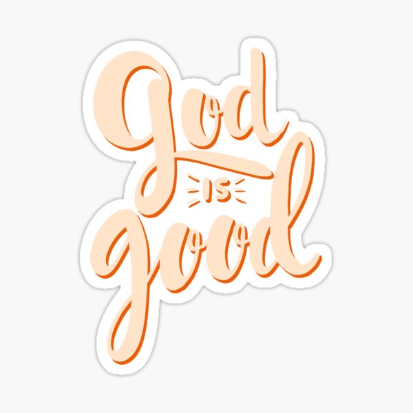 God is Good Sticker