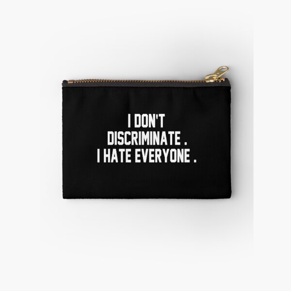 Item preview, I Don't Discriminate I Hate Everyone designed and sold by anthonymark14.
