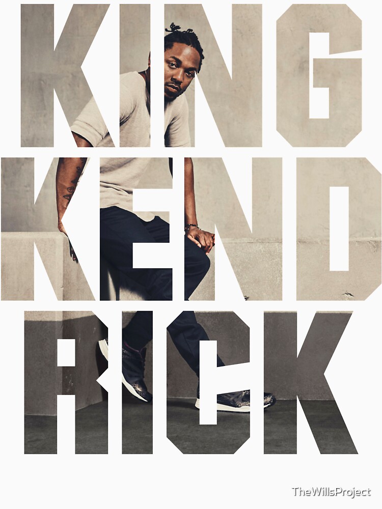 "King Kendrick" Tshirt for Sale by TheWillsProject Redbubble