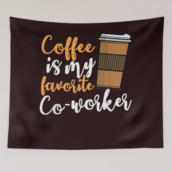 Item preview, Funny Coffee Drinker Co- Worker Quote Caffeine Lovers T-Shirt designed and sold by Thomaotzer.