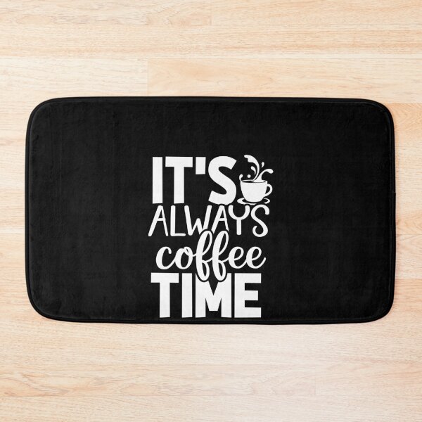 Item preview, It's Always Coffee Time - Coffee Lover designed and sold by Superhero Gear.