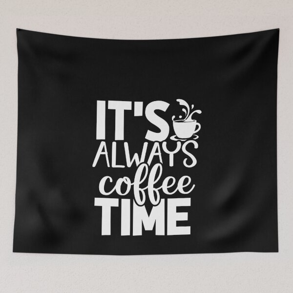 Item preview, It's Always Coffee Time - Coffee Lover designed and sold by Superhero Gear.