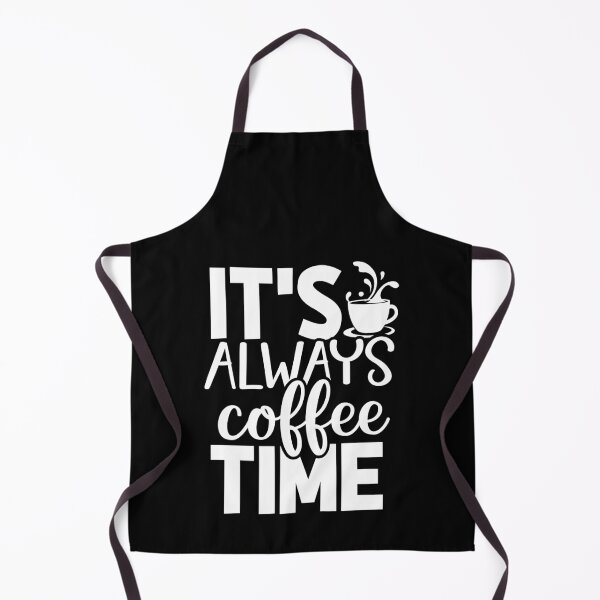 Item preview, It's Always Coffee Time - Coffee Lover designed and sold by Superhero Gear.