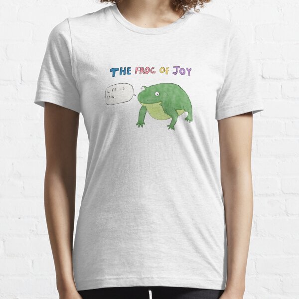 The frog of joy, life is pain t-shirt Essential T-Shirt