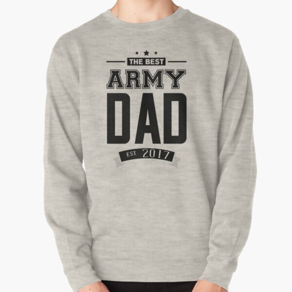 army dad sweatshirt