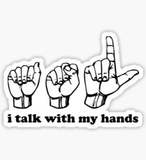 Sign Language i talk with my hands Sticker