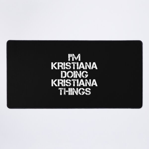 Item preview, Kristiana Name T Shirt - I'm Kristiana Doing Kristiana Things Name Gift Item Tee designed and sold by chezeva.