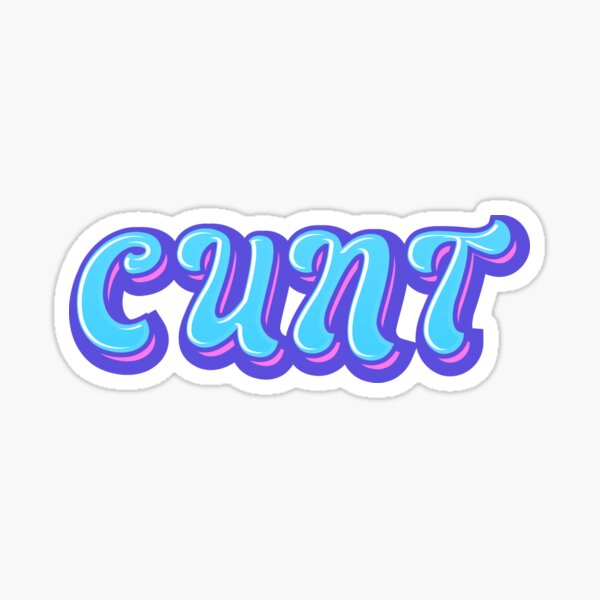 CUNT Sticker