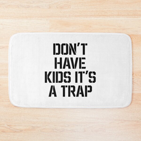 Item preview, Don't Have Kids It's A Trap Childfree Humor designed and sold by allysmar.