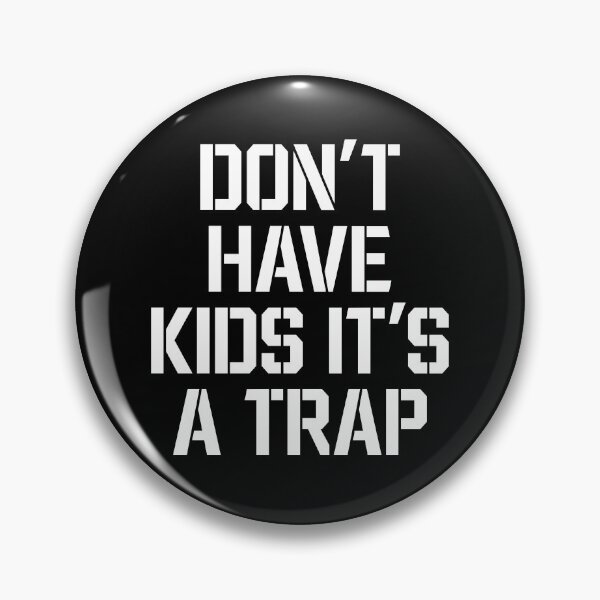Item preview, Don't Have Kids It's A Trap Childfree Humor designed and sold by allysmar.