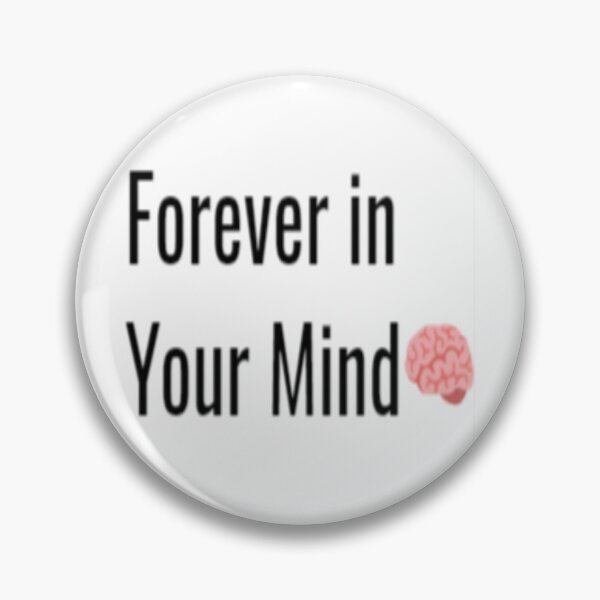 Item preview, Forever in Your Mind designed and sold by MaxManN1.