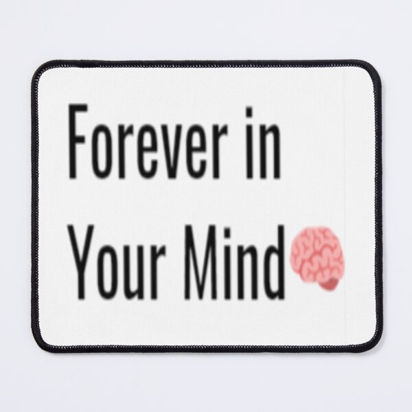 Item preview, Forever in Your Mind designed and sold by MaxManN1.