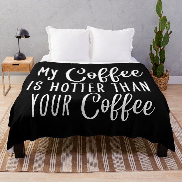 Item preview, My Coffee is Hotter Than Your Coffee Husband Boyfriend designed and sold by SunfullyYours.