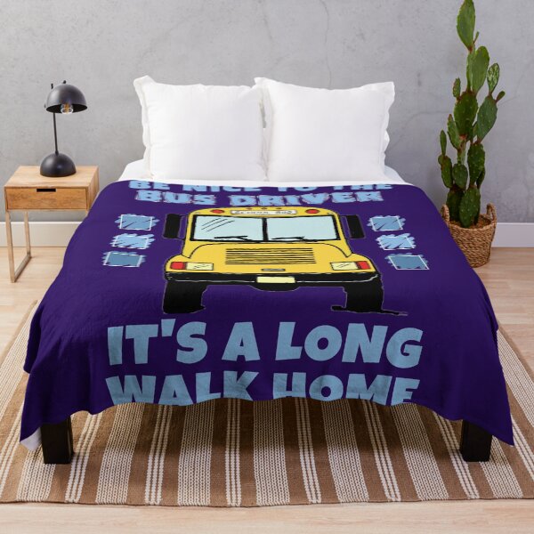 Item preview, Be nice to the bus driver designed and sold by SidTastic .