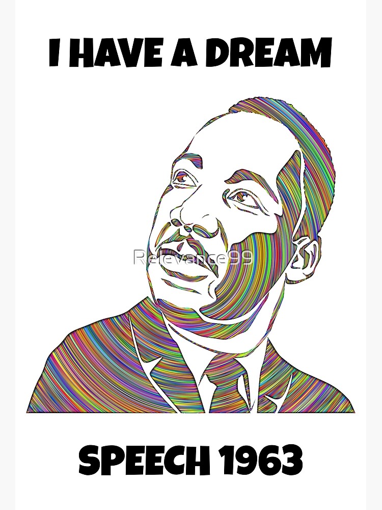 I Have A Dream Speech 1963 Dr Martin Luthor King Jr Poster For Sale By Relevance99 Redbubble 