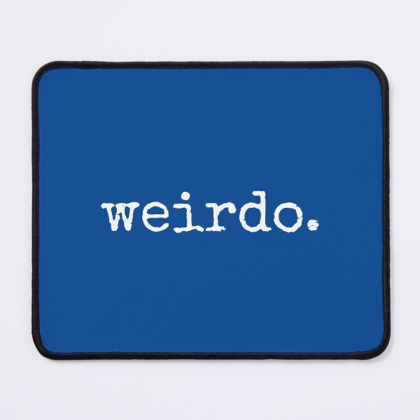 Item preview, Weirdo - Normal Gift For Weirdo #3 designed and sold by SalahBlt.