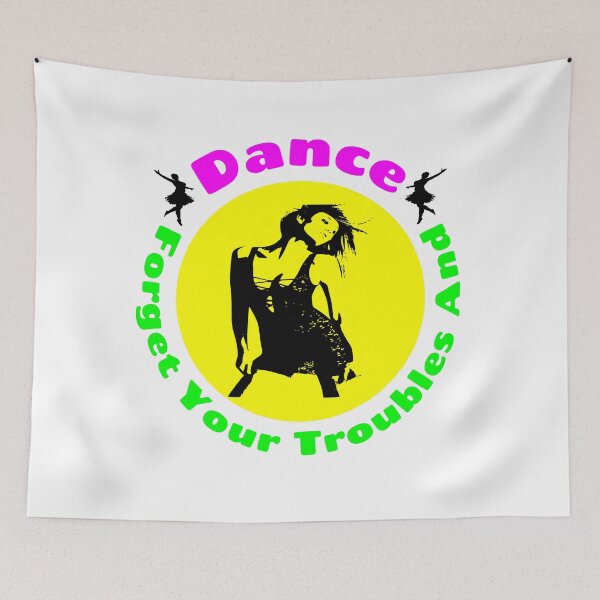 Item preview, Forget Your Troubles And Dance - Inspirational Quotes designed and sold by Delandor.