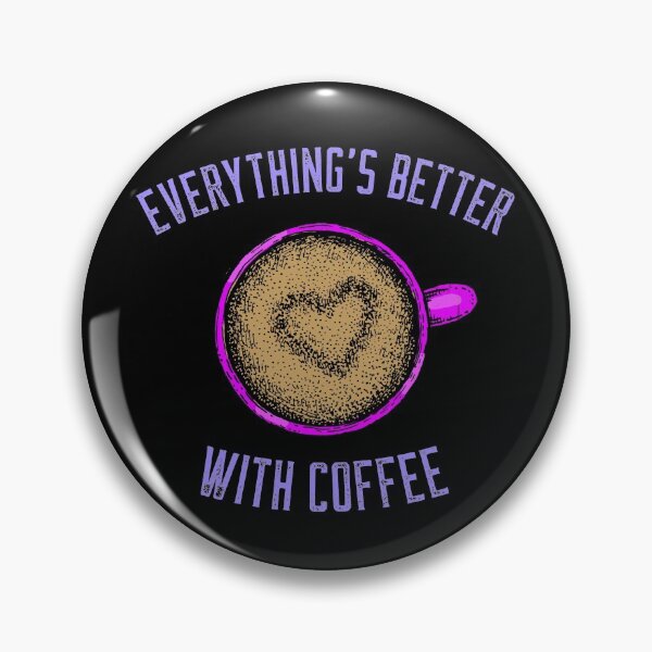 Item preview, Everything's Better With Coffee  designed and sold by Crazy Crow.