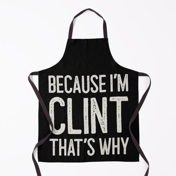 Item preview, Because I’m Clint That’s Why Funny Personalized Name designed and sold by MariosNydras.