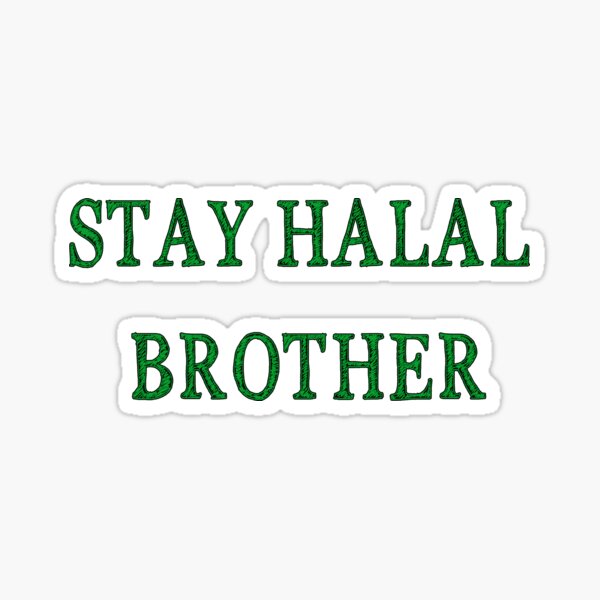 Brother halal artinya it keep Halal International