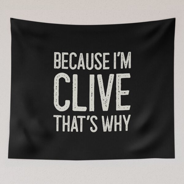 Item preview, Because I’m Clive That’s Why Funny Personalized Name designed and sold by MariosNydras.
