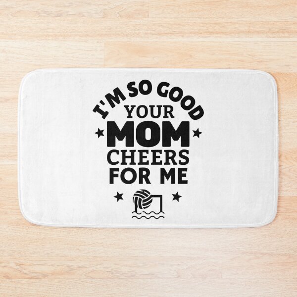 Item preview, Water polo: I'm so good your mom cheers for me designed and sold by TheGreenGoat.