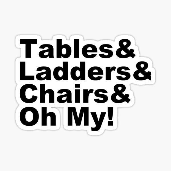 Item preview, Wrestling - Tables & Ladders & Chairs, OH MY! designed and sold by Tom Johns.