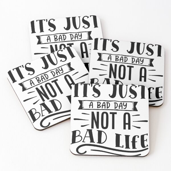 Item preview, Its just a bad day not a bad life designed and sold by Best-Designers.