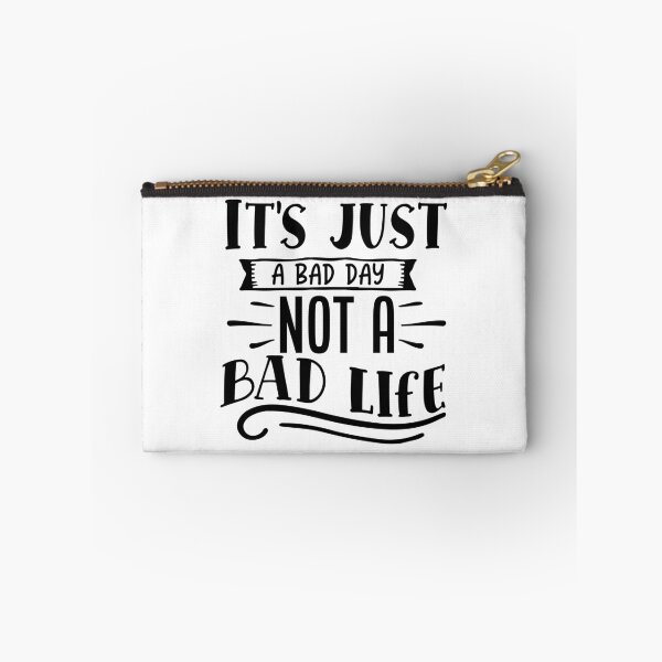 Item preview, Its just a bad day not a bad life designed and sold by Best-Designers.