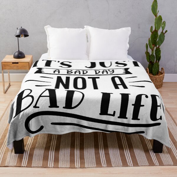 Item preview, Its just a bad day not a bad life designed and sold by Best-Designers.
