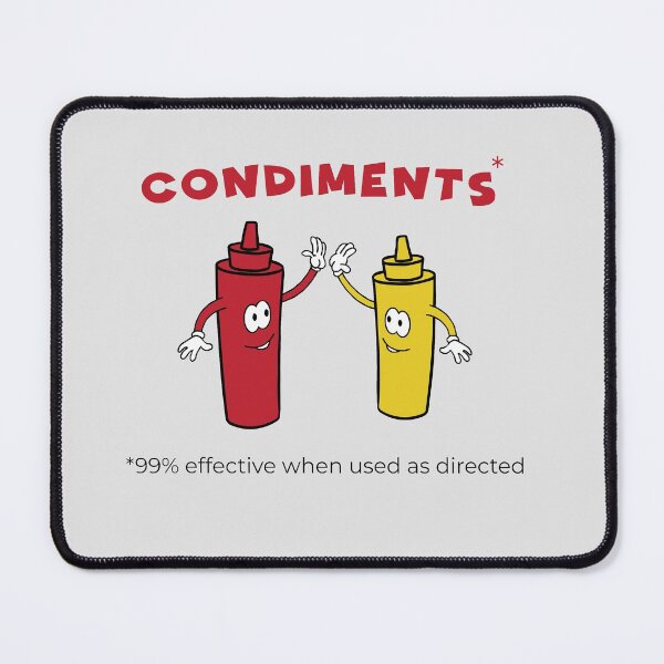 Item preview, Condiments, 99% Effective designed and sold by HappyLlama3000.