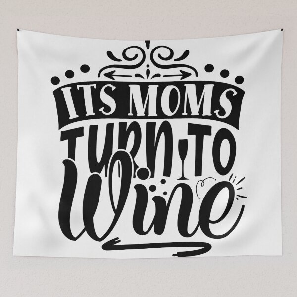 Item preview, Its moms turn to wine designed and sold by Best-Designers.