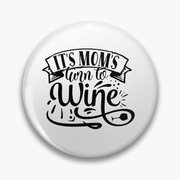 Item preview, Its mums turn to wine designed and sold by Best-Designers.