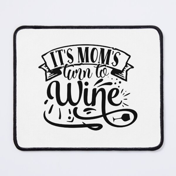 Item preview, Its mums turn to wine designed and sold by Best-Designers.