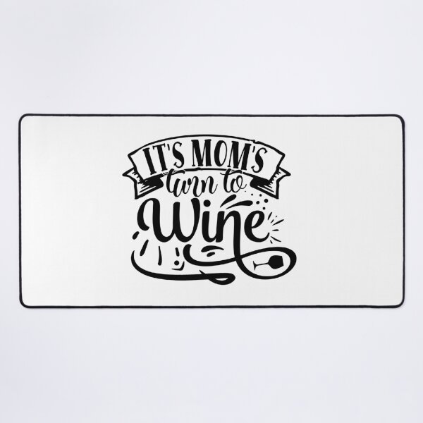 Item preview, Its mums turn to wine designed and sold by Best-Designers.