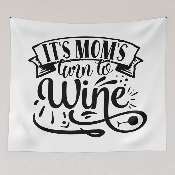 Item preview, Its mums turn to wine designed and sold by Best-Designers.