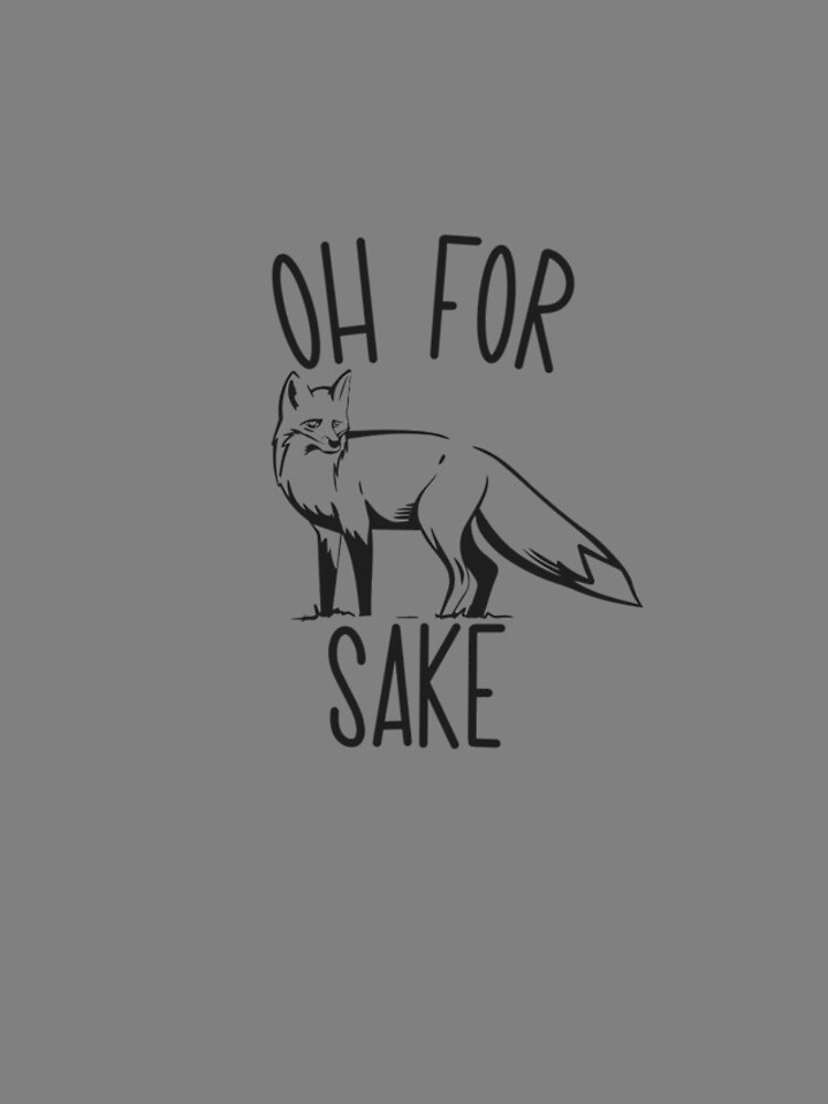 Aperçu 4 sur 4. Coque iPhone avec l'œuvre Oh For Fox Sake Funny Sarcastic Pun Oh For Fox Sake Gear créée et vendue par DynamicDesign.