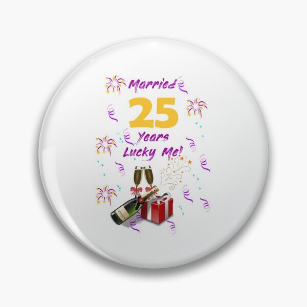 Item preview, Married 25 years lucky me! designed and sold by Skipperatthebay.