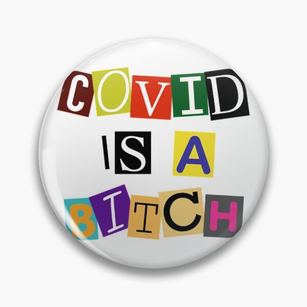 Item preview, COVID is a bitch designed and sold by Bryan Docherty.