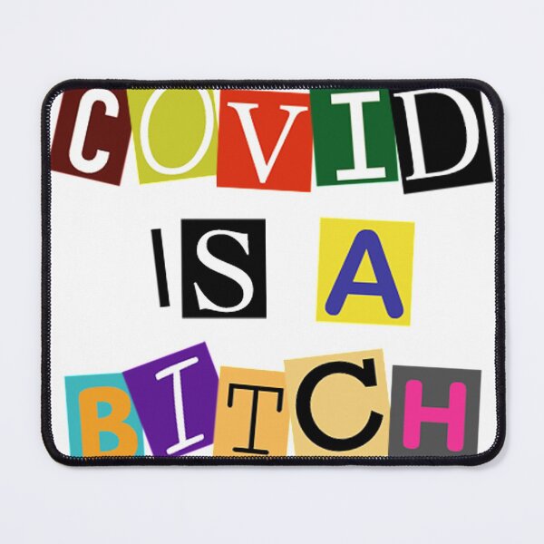 Item preview, COVID is a bitch designed and sold by Bryan Docherty.