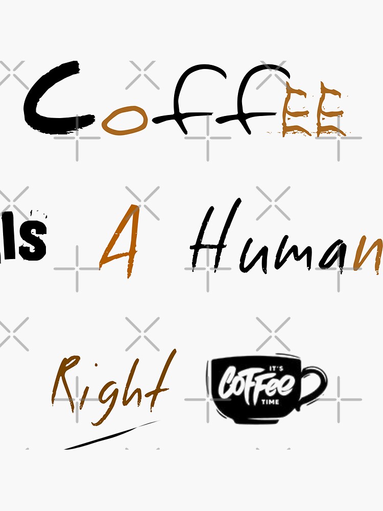 " Coffee Is A Human Right Pillows & Totes, 2022" Sticker for Sale by